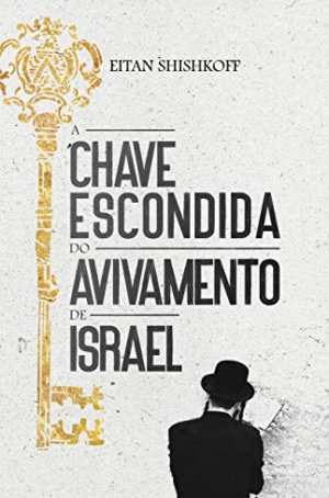 A Chave Escondida do Avivamento de Israel