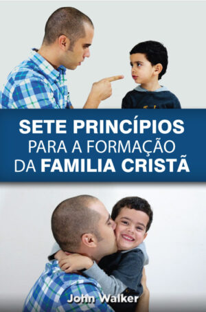 Sete Principios para a Formacao da Familia Crista